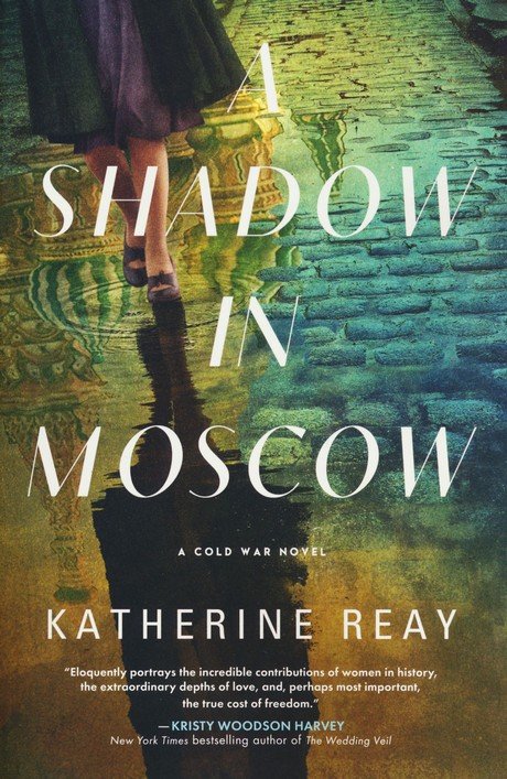Reay:　Katherine　Moscow:　A　9781400243037　Shadow　War　in　A　Cold　Novel: