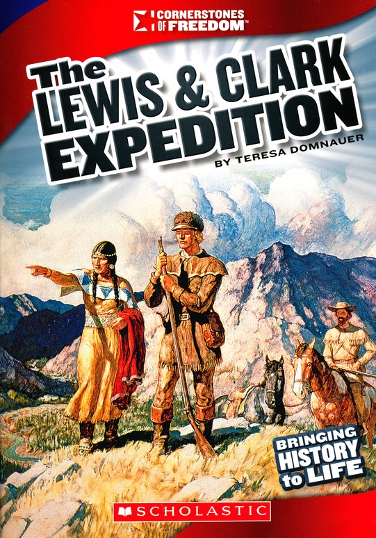 The Lewis  Clark Expedition: Teresa Domnaur: 9780531281598 