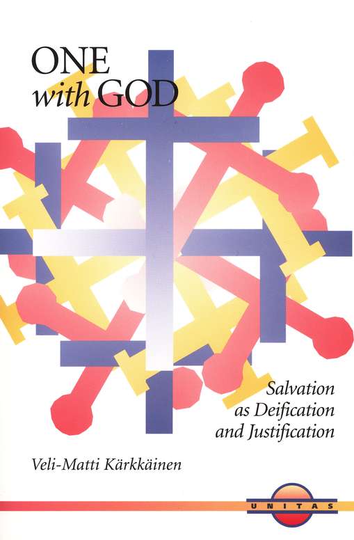 One with God: Salvation as Deification and Justification: Veli-Matti  Karkkainen: 9780814629710 