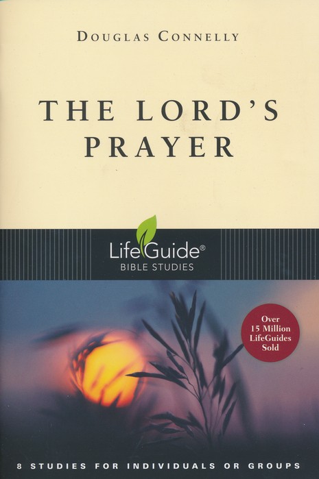 The Lord's Prayer: A Biblical Guide for Meaning and Application