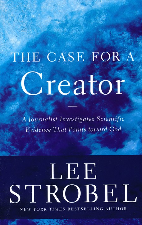 The Case for a Creator: A Journalist Investigates Scientific Evidence That  Points Toward God: Lee Strobel: 9780310339281 