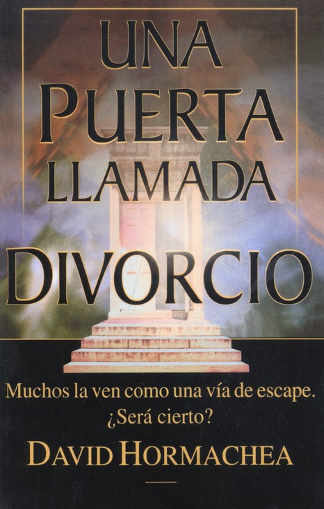 Una Puerta Llamada Divorcio (A Door Named Divorce): David Hormachea:  9780881134964 