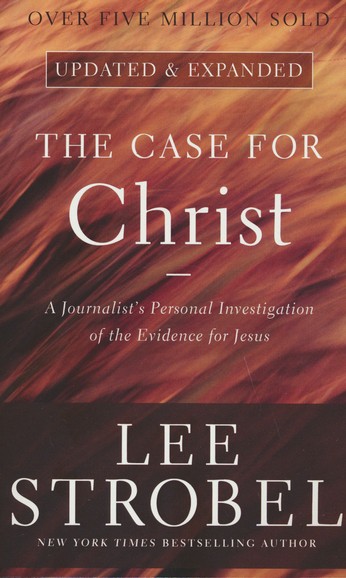 The Case for Christ, Updated and Expanded, Mass Market: Lee Strobel:  9780310350033 