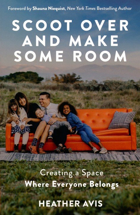 Underinddel websted friktion Scoot Over and Make Some Room: Creating a Space Where Everyone Belongs:  Heather Avis: 9780310354833 - Christianbook.com