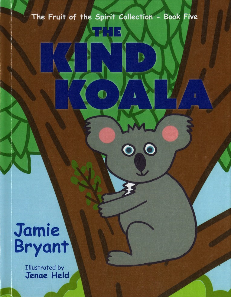The Kind Koala: The Fruit of the Spirit Collection, Book 5: Jamie Bryant:  9781940359960 