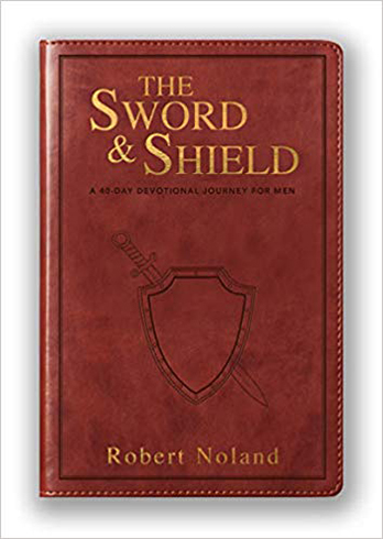 The Sword Shield A 40 Day Devotional Journey For Men Imitation Leather Brown Robert Noland 9781732366961 Christianbook Com