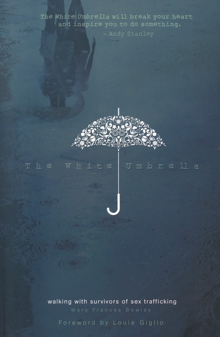 Front Cover Preview Image - 1 of 9 - The White Umbrella: Walking with Survivors of Sex Trafficking