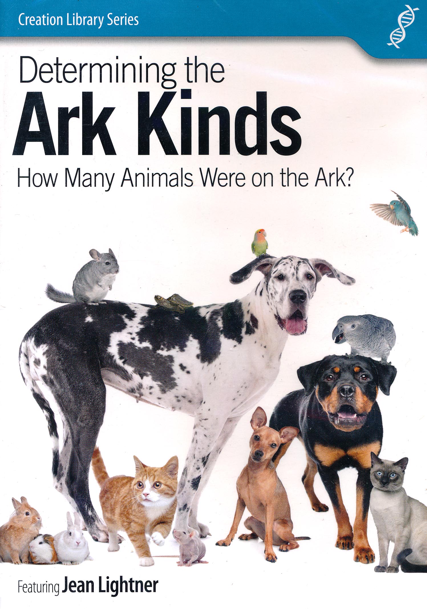Determining the Ark Kinds: How Many Animals Were on the Ark? DVD: Dr. Jean  Lightner 