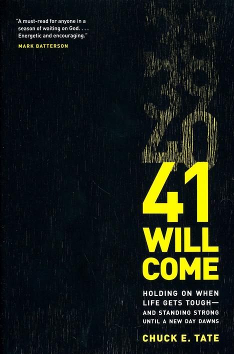 41 Will Come: Holding on When Life Gets Tough and Standing Strong until a New Day Dawns