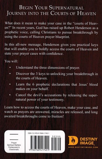 Accessing The Courts Of Heaven How To Position Yourself For Breakthrough In Prayer - 