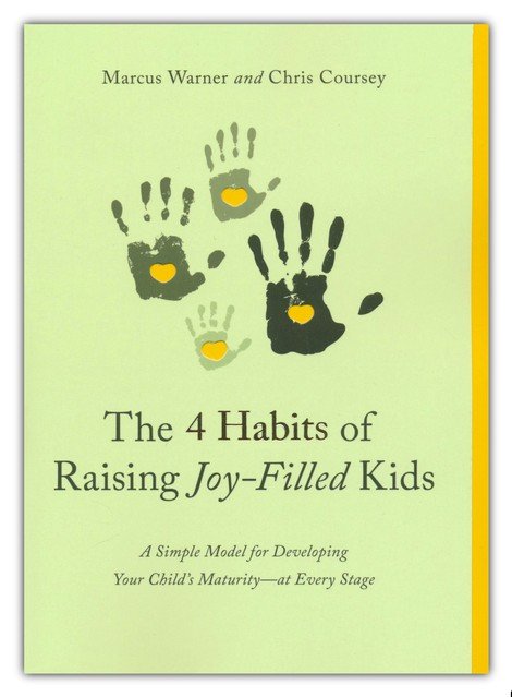 Raising Joy-Filled Kids: A Simple Model for Developing Your Child's  Maturity- at Every Stage: Chris Coursey, Marcus Warner: 9780802421722 