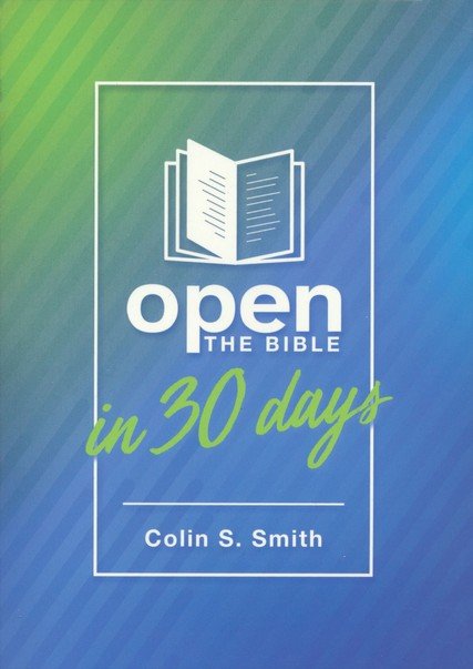 Open The Bible In 30 Days Ten Keys Unlocking The Bible Colin S Smith 9780802423443 Christianbook Com