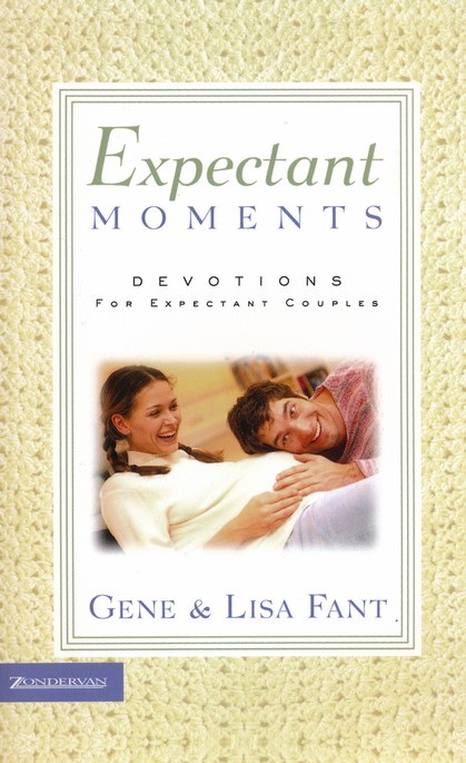 Expectant Moments: Gene Fant, Lisa Fant: 9780310242871 