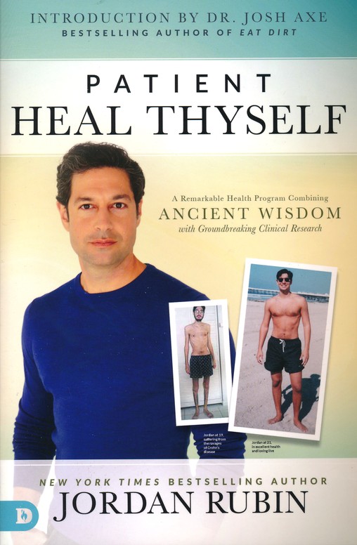 Patient, Heal A Remarkable Health Program Combining Ancient Wisdom with Clinical: Jordan Rubin: 9780768443523 - Christianbook.com
