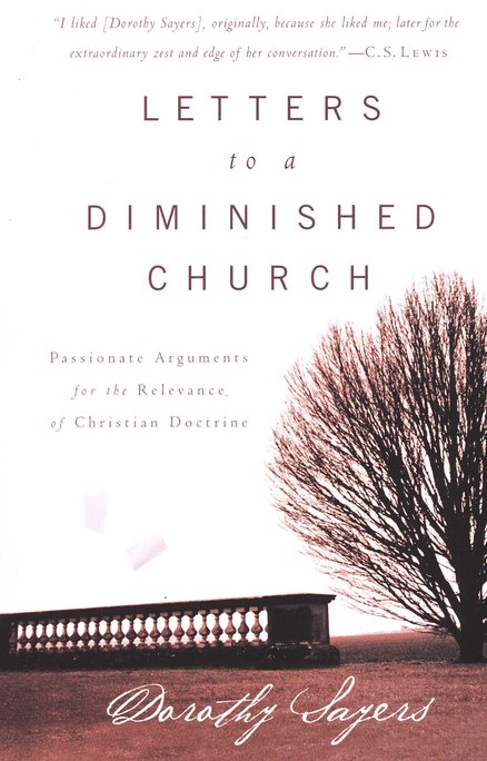 Letters to a Diminished Church: Passionate Arguments for the Relevance of Christian Doctrine