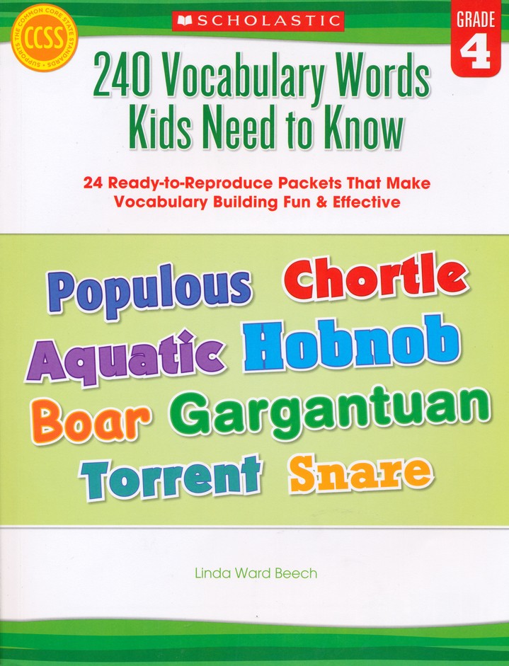 240 Vocabulary Words Kids Need to Know: Grade 4: 24 Ready-to-Reproduce  Packets That Make Vocabulary Building Fun  Effective: Linda Beech:  9780545468640