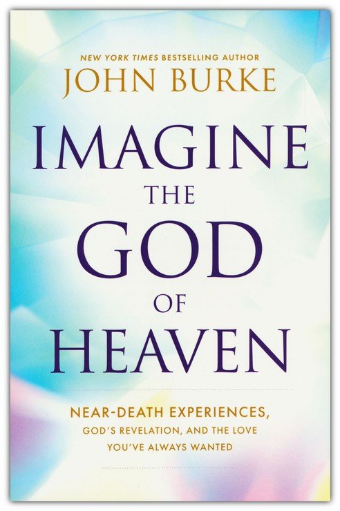 Imagine the God of Heaven: Near-Death Experiences, God's