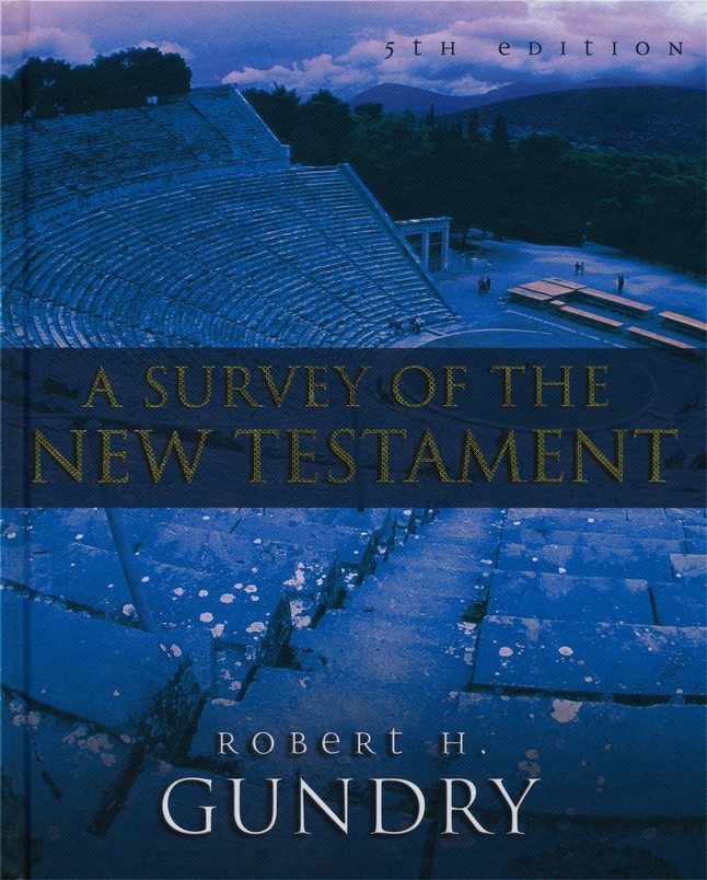 A Survey Of The New Testament Fifth Edition Robert H Gundry 9780310494744 Christianbook Com