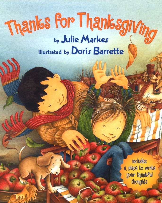 Thanks For Thanksgiving: Julie Markes Illustrated By: Doris Barrette:  9780060510985 - Christianbook.com