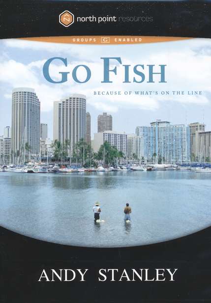 Go Fish Because of What's on the Line: Andy Stanley [DVD]
