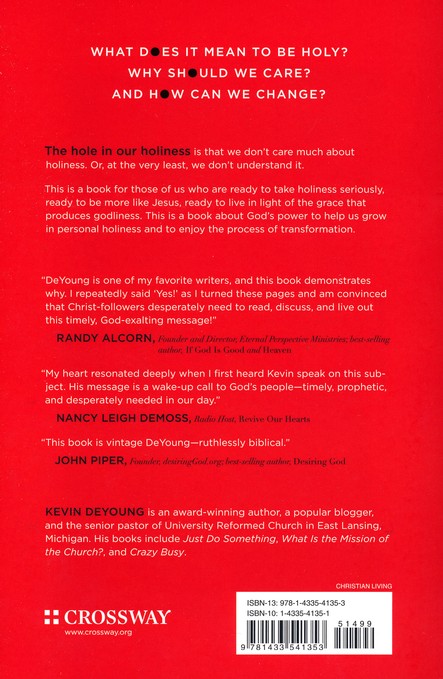The Hole In Our Holiness Filling The Gap Between Gospel Passion And The Pursuit Of Godliness Kevin Deyoung 9781433541353 Christianbook 