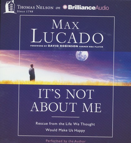 Its Not About Me Rescue From The Life We Thought Would Make Us Happy Unabridged Audiobook On Cd - 