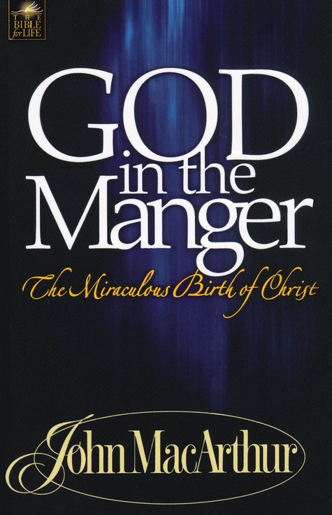 Front Cover Preview Image - 1 of 7 - God in the Manger:  The Miraculous Birth of Christ