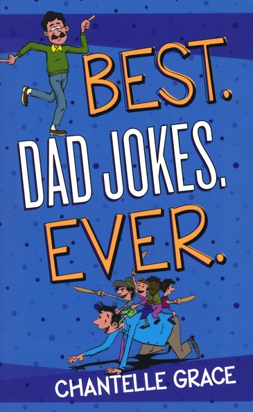 Best Dad Jokes Ever Chantelle Grace 9781424556458
