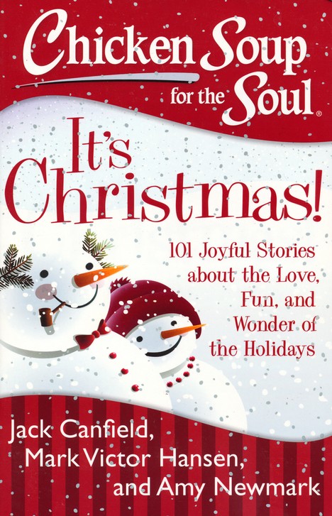 Chicken Soup for the Soul: The Magic of Christmas : 101 Tales of