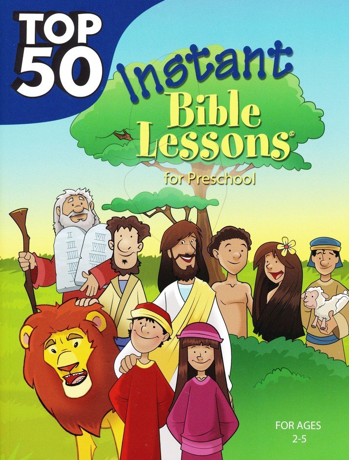 Top 50 Instant Bible Lessons for Preschoolers - Ages 2-5