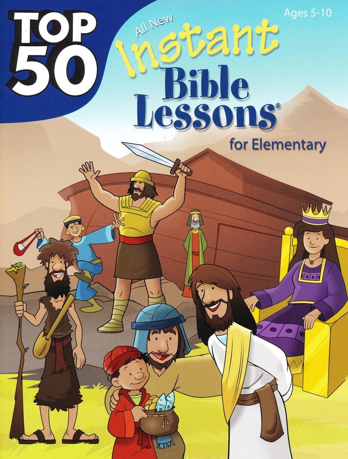 Top 50 Instant Bible Lessons for Elementary--Ages 5 to 10