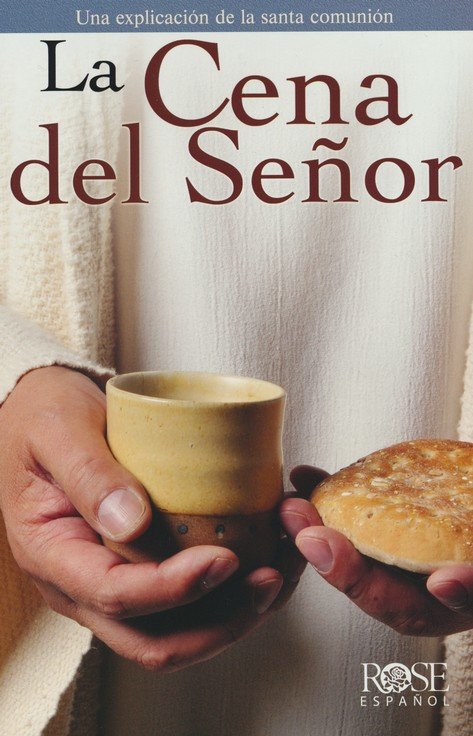 La Cena del Senor, Folleto (The Lord's Supper, Pamphlet): 9781628629200 