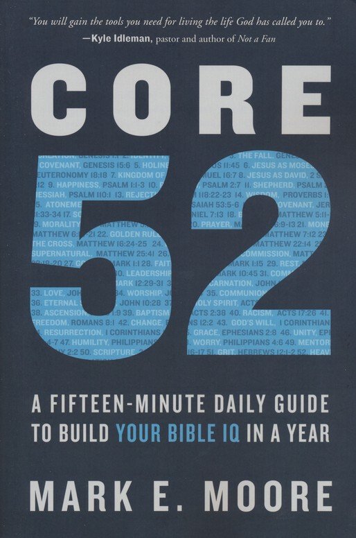 Core 52 A Fifteen Minute Daily Guide To Build Your Bible Iq In A