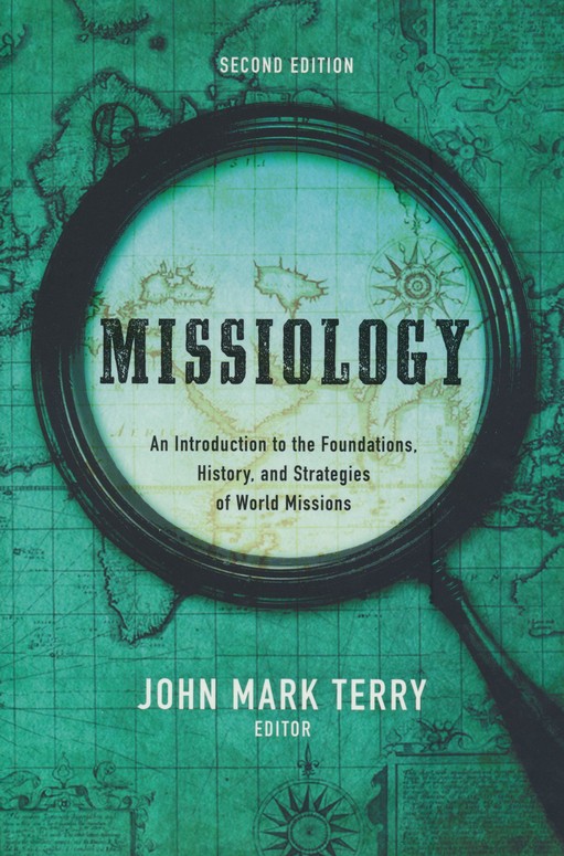 Strategies　By:　History,　Introduction　Terry:　of　to　Edited　the　9781433681516　John　Missions:　Foundations,　and　World　Mark　Missiology:　An