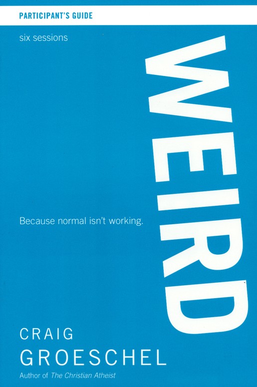 Front Cover Preview Image - 1 of 9 - Weird: Because Normal Isn't Working, DVD with Participant's Guide