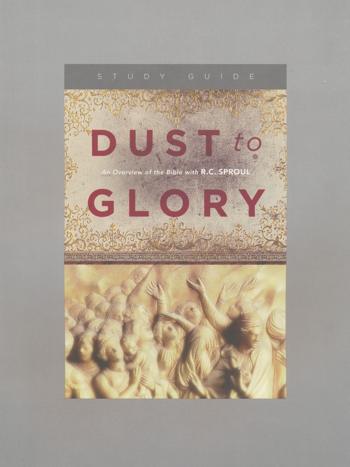 Dust To Glory Ot Nt Study Guide R C Sproul Christianbook Com