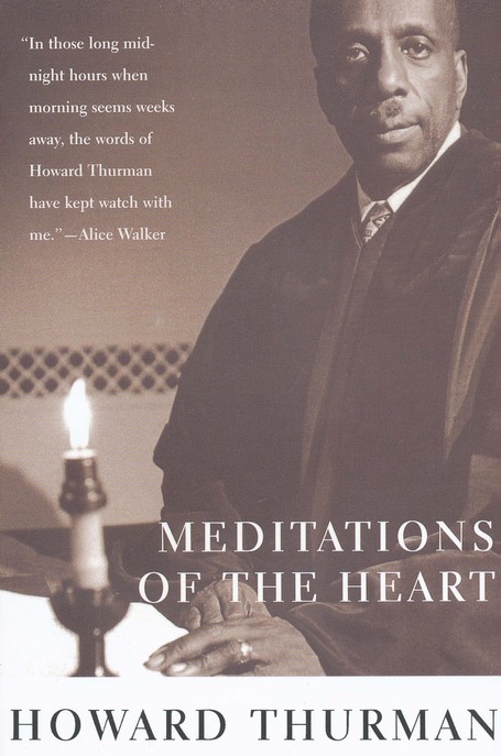 Meditations Of The Heart Howard Thurman 9780807010235 Christianbook Com