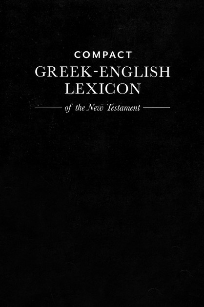 Compact Greek-English Lexicon of the New Testament