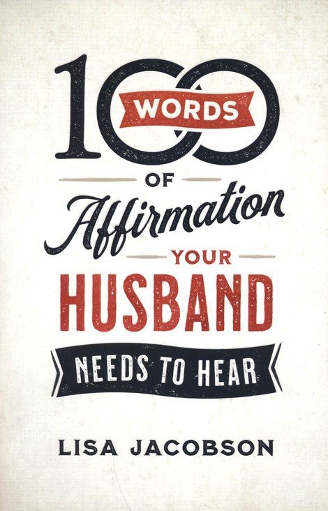 100 Words of Affirmation Bundle: Simple, Loving Words To Encourage And  Uplift Your Spouse Every Day: Lisa Jacobson, Matt Jacobson: 9780800737627 