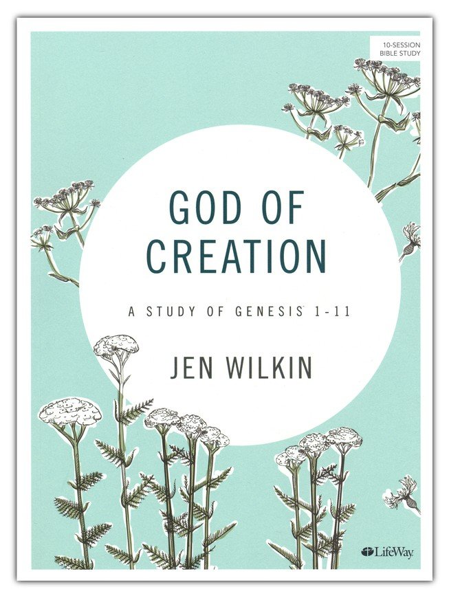 God Of Creation Bible Study Book Revised Jen Wilkin Christianbook Com
