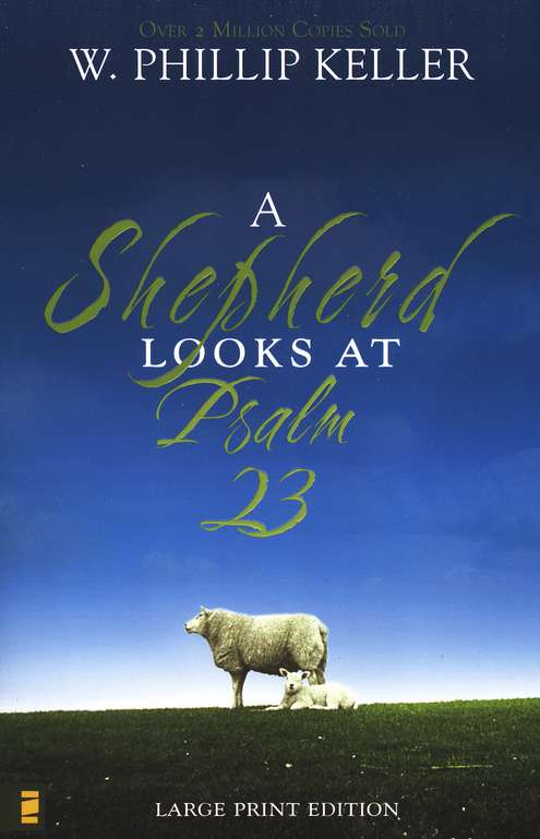 A Shepherd Looks at Psalm 23, large-print softcover: W. Phillip Keller:  9780310274438 