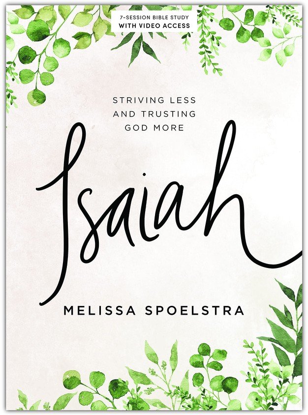 Front Cover Preview Image - 1 of 10 - Isaiah Bible Study Book with Video Access: Striving Less and Trusting God More