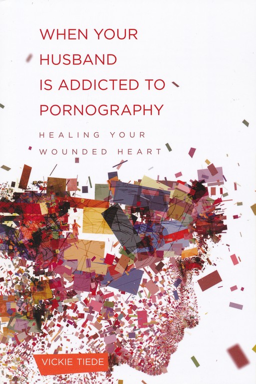 513px x 770px - When Your Husband Is Addicted to Pornography: Healing Your Wounded Heart:  Vicki Tiede: 9781936768639 - Christianbook.com