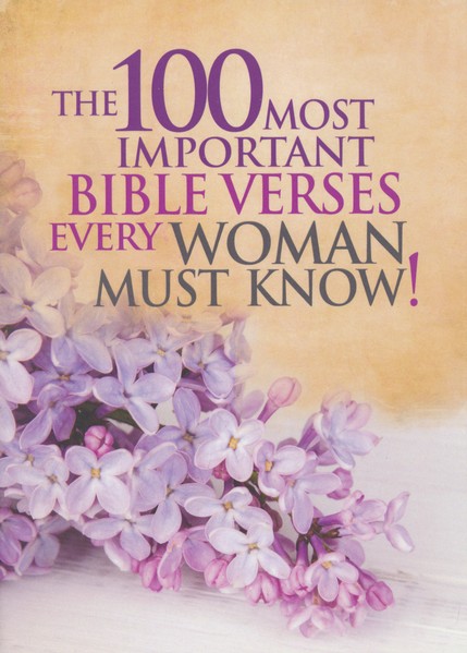 The 100 Most Improtant Bible Verses Every Woman Must Know Leighann Mccoy 9780999770603 Christianbook Com