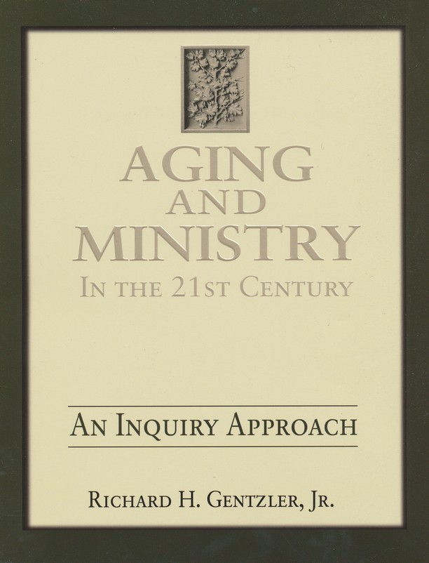 Front Cover Preview Image - 1 of 8 - Aging and Ministry in the 21st Century: An Inquiry Approach