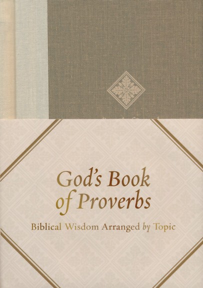 God's Book of Proverbs: Biblical Wisdom Arranged by Topic,  Clothbound Hardcover