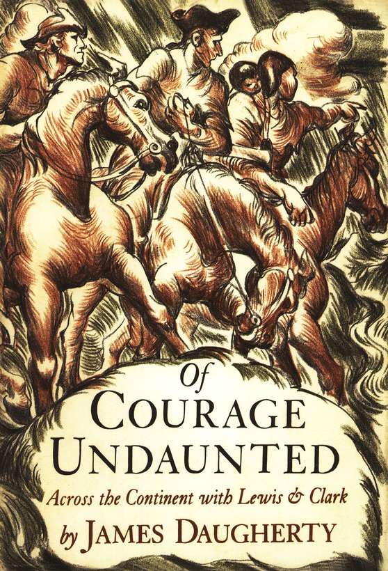 Of Courage Undaunted: Across the Continent with Lewis and Clark: James  Daugherty: 9781893103023