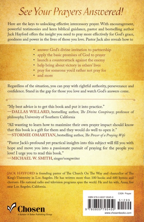 The Secrets Of Intercessory Prayer Unleashing Gods Power In The Lives Of Those You Love By Jack W Hayford