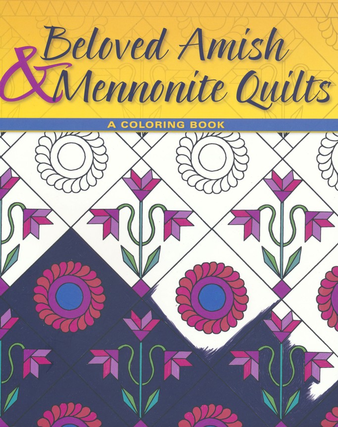 Beloved Amish And Mennonite Quilts A Coloring Book 9781513801520 Christianbook Com