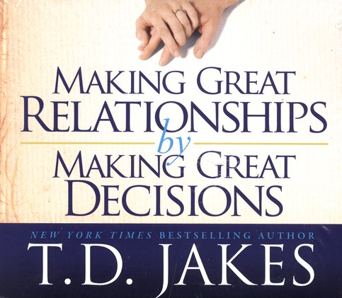 Making Great Decisions: For a Life Without by Jakes, T.D.